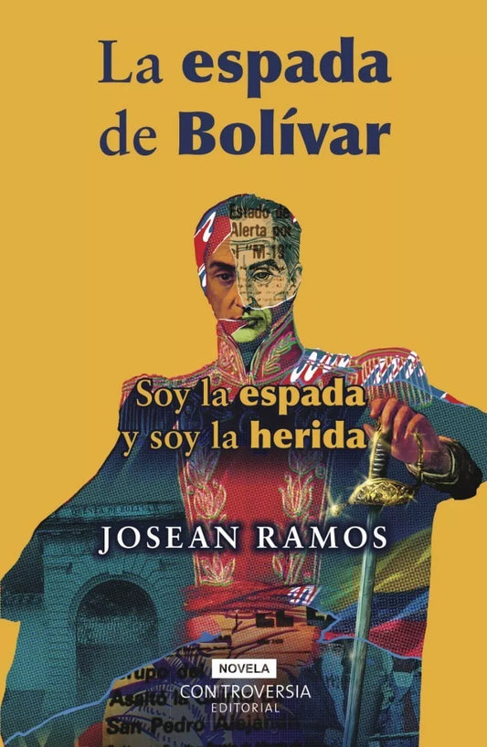 Libro La espada de Bolívar, soy la espada y soy la herida