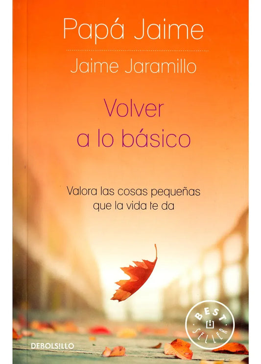 Libro Volver A Lo Básico Papá Jaime (jaime Jaramillo)