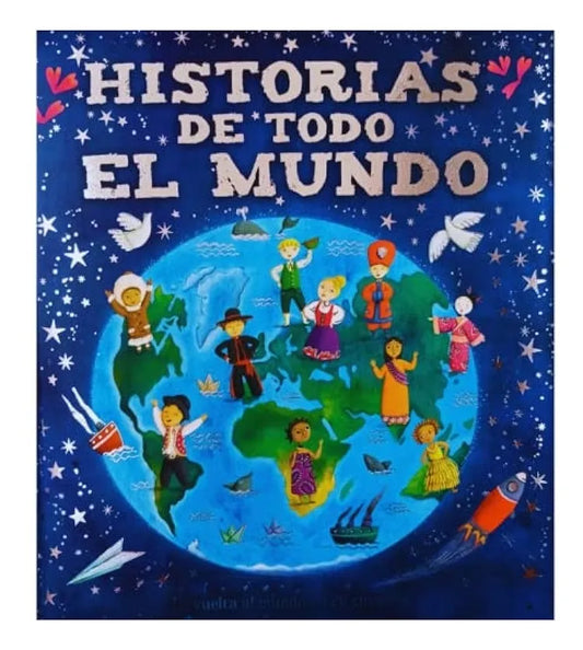 Historias De Todo El Mundo La Vuelta Al Mundo En 20 Cuento