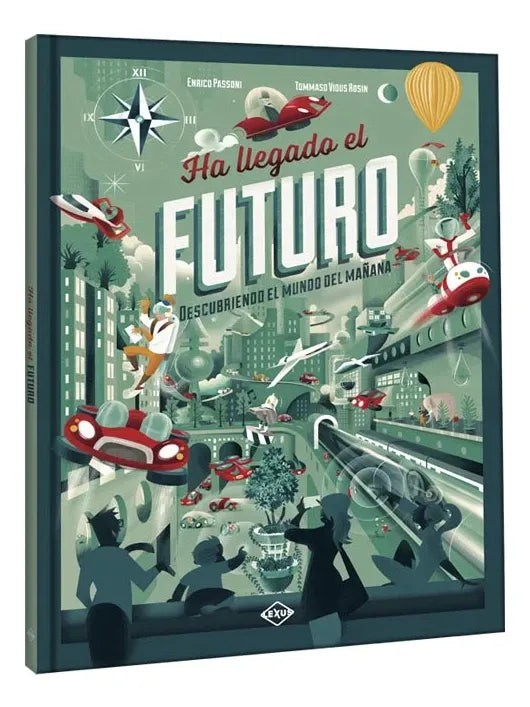 Libro Ha Llegado El Futuro Descubriendo El Mundo Del Mañana