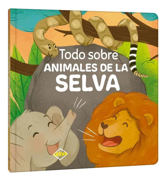 Libro Todo Sobre Animales De La Selva
