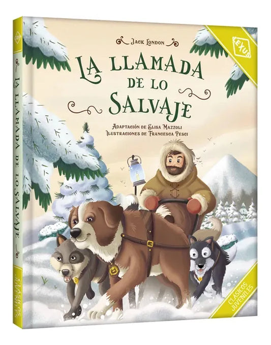 Libro La Llamada De Lo Salvaje Clásicos Juveniles