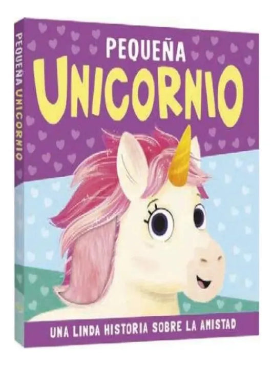 Libro Pequeña Unicornio Una Linda Historia Sobre La Amistad